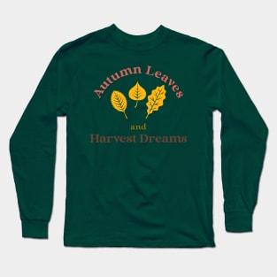 Autumn Leaves Harvest Dreams Long Sleeve T-Shirt